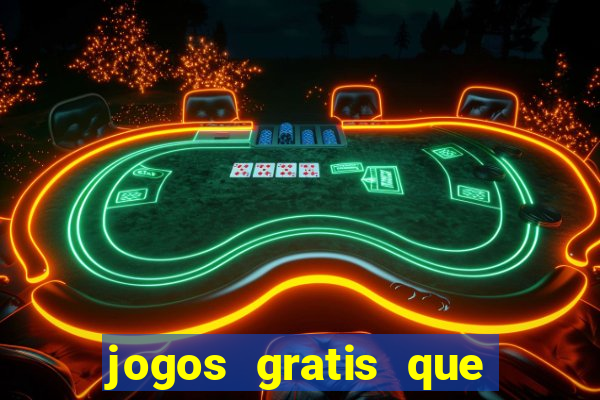 jogos gratis que realmente ganha dinheiro